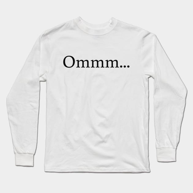 Ommm... tee unisex t-shirt Long Sleeve T-Shirt by SunArt-shop